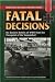 Fatal Decisions: Six Decisive Battles of WWII from the Viewpoint of the Vanquished (Stackpole Military History Series)