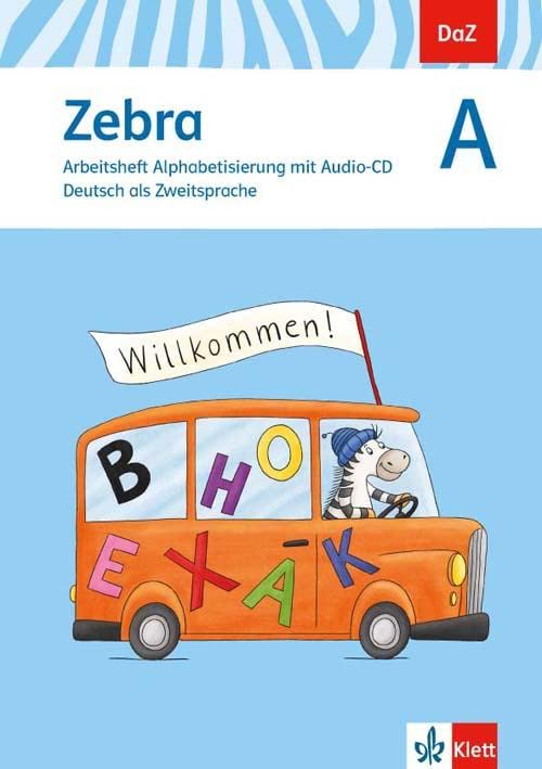 Zebra A. DaZ - Deutsch als Zweitsprache. Arbeitsheft Alphabetisierung mit Audio-CD: Arbeitsheft Alphabetisierung mit Audio-CD Klasse 1-4