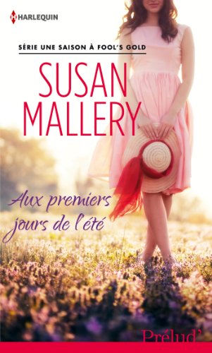 Télécharger Aux premiers jours de l'été : T1 - Une saison à Fool's Gold Livre eBook France