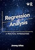 Regression Analysis: A Practical Introduction