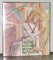I Pittori Bellunesi Prima Dei Vecellio B000NWZI7K Book Cover