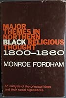Major Themes in Northern Black Religious Thought, 1800-1860 0682482560 Book Cover