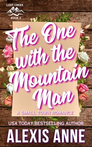 The One With The Mountain Man: A Small Town Romance (Lost Creek Book 2)