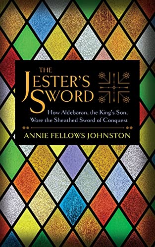 The Jester's Sword: How Aldebaran, the King’s Son, Wore the Sheathed Sword of Conquest