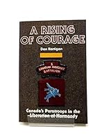 A rising of courage: Canada's paratroops in the liberation of Normandy 1894255062 Book Cover