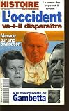 HISTOIRE EVENEMENT n°10 : L'occident va-t-il disparaître, Menace sur une civilisation, à la redécouverte de Gambetta, Le temps des loups est-il revenu?