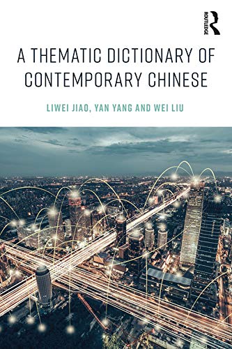 A Thematic Dictionary of Contemporary Chinese      1st Edition, Kindle Edition