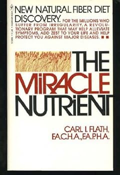 Hardcover The Miracle Nutrient: How Dietary Fiber Can Save Your Life Book