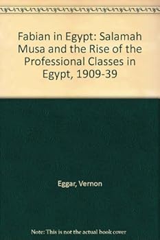 Paperback Fabian in Egypt: Salamah Musa and the Rise of the Professional Classes in Egypt, 1909-39 Book