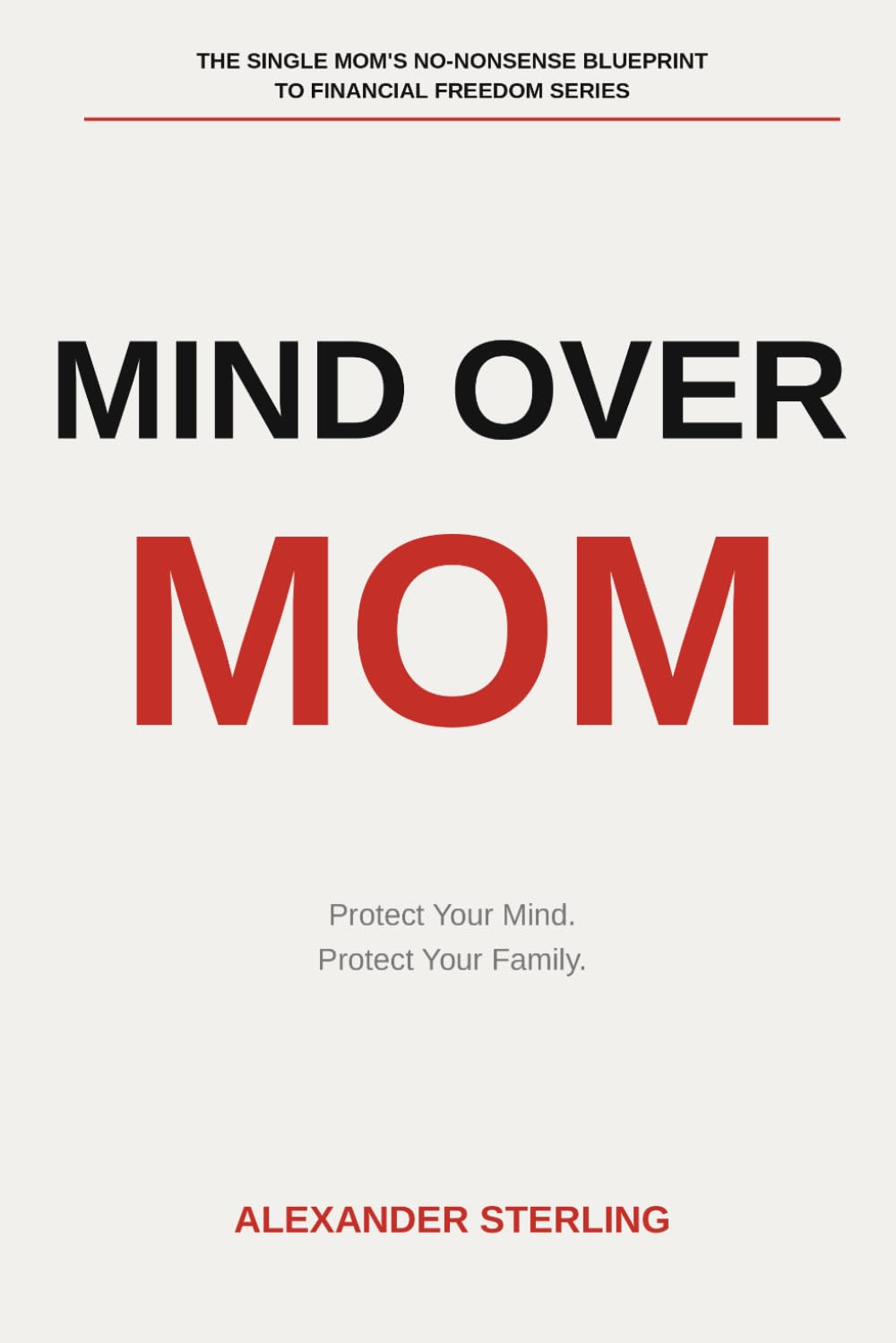 Mind Over Mom: The Single Mom's No-Nonsense Blueprint to Financial Freedom