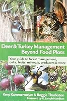 Deer & Turkey Management Beyond Food Plots 0615347142 Book Cover
