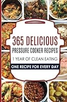 Pressure Cooker: Pressure Cooker: 365 Pressure Cooker Recipes: Pressure Cooker Cookbook: Instant Pot Pressure Cooker Cookbook->Electric Pressure ... Cooker Cookbook, Instant Pot Pressure) 1535153865 Book Cover