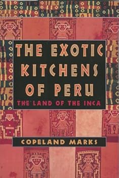 Paperback The Exotic Kitchens of Peru: The Land of the Inca Book