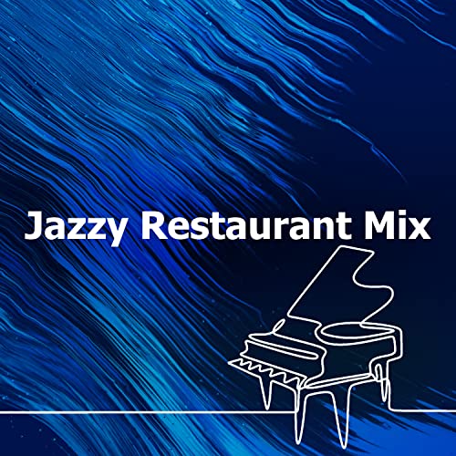 Play Jazzy Restaurant Mix by Restaurant Jazz Klassiker on Amazon Music