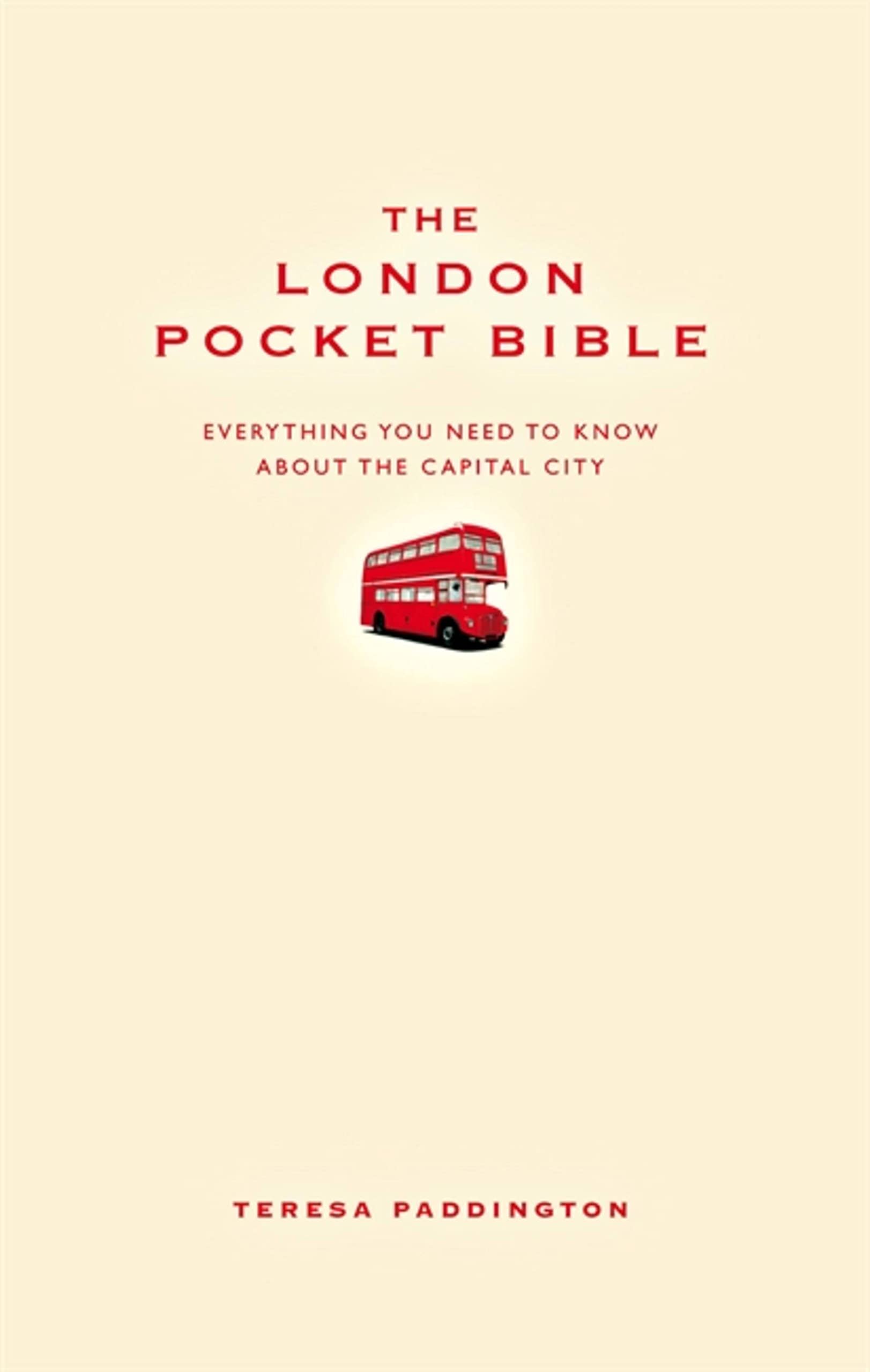 The London Pocket Bible: Everything You Need to Know About London (Pocket Bibles)