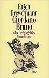 Giordano Bruno oder Der Spiegel des Unendlichen - Eugen Drewermann