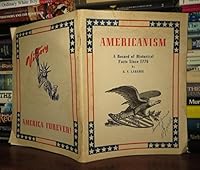 Americanism a Record of Historical Facts Since 1776. B000F3GPHO Book Cover