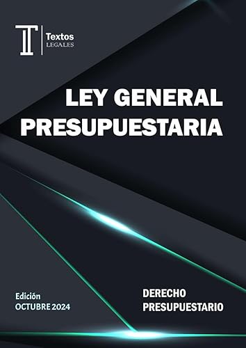 LEY GENERAL PRESUPUESTARIA. DERECHO PRESUPUESTARIO. Textos LEGALES.: Ley 47/2003, de 26 de noviembre, General Presupuestaria.