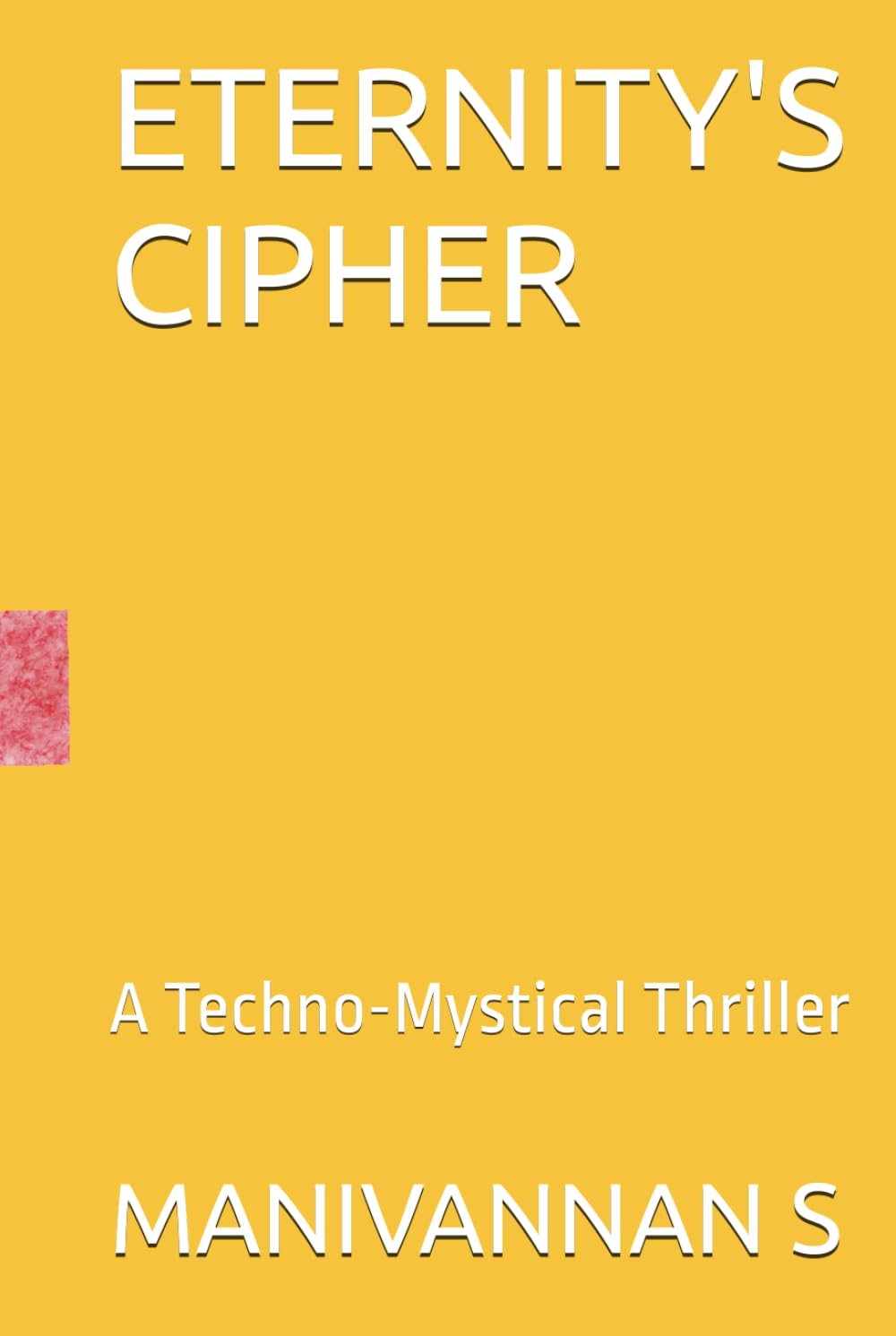 ETERNITY'S CIPHER: A Techno-Mystical Thriller