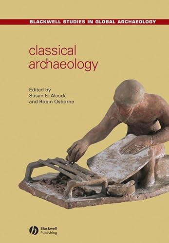 Image of Classical Archaeology (Wiley Blackwell Studies in Global Archaeology)