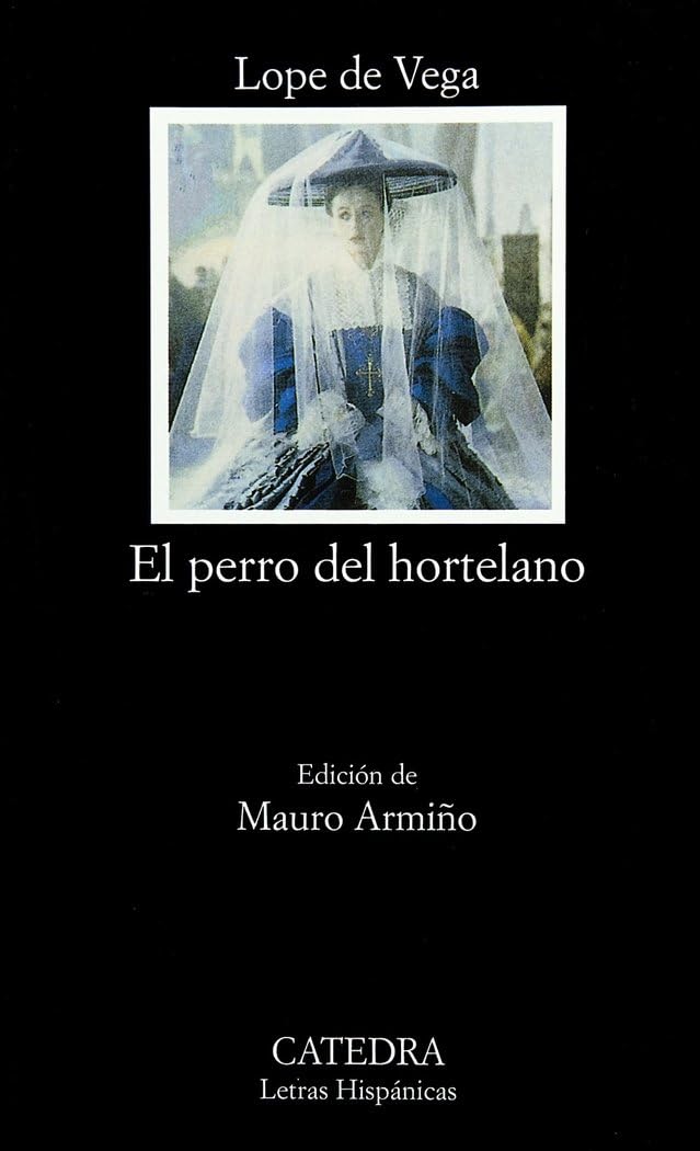 El Perro Del Hortelano: 417 (Letras Hispanicas)