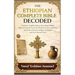 The Ethiopian Complete Bible Decoded Audiobook By Yared Tesfahun Amanuel cover art