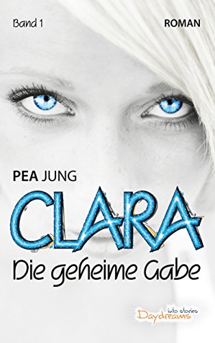Clara: Die geheime Gabe - Band 1 (German Edition)