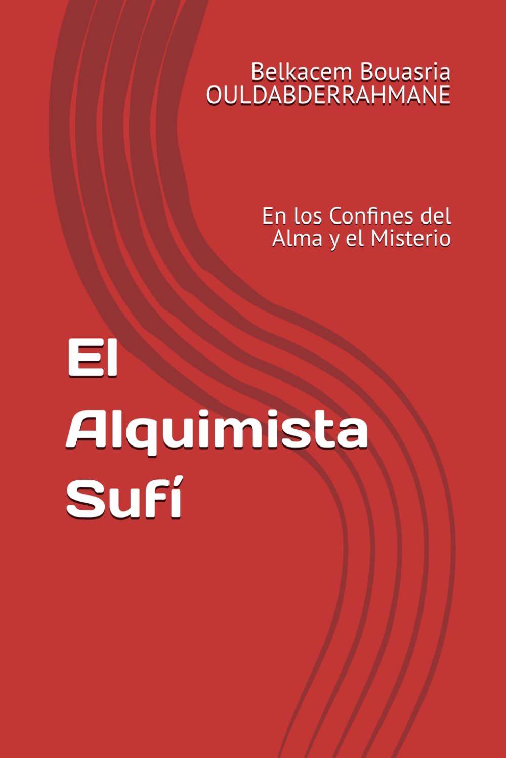El Alquimista Sufí: En los Confines del Alma y el Misterio