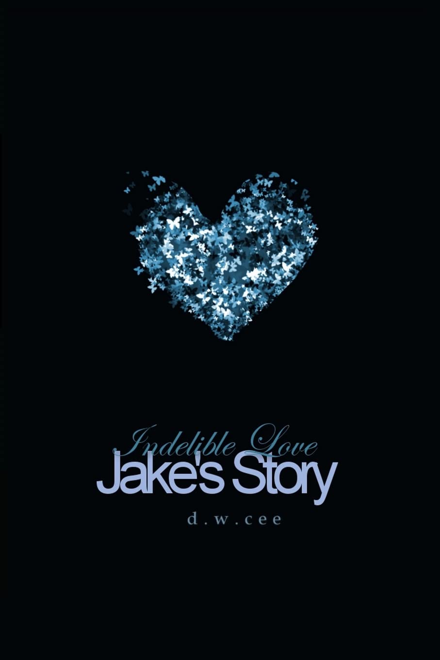Indelible Love - Jake's Story: Volume 2