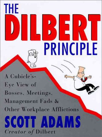 The Dilbert Principle: A Cubicle's-Eye View Of Bosses, Meetings, Management Fads & Other Workplace Afflictions #TOP21