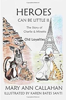 Paperback Heroes Can Be Little: Book Two: Old Loyalties (The Story of Charlie and Minette) Book