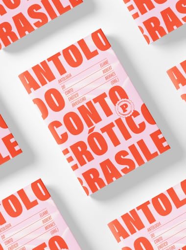 ANTOLOGIA DO CONTO ERÓTICO BRASILEIRO (1852-2022)