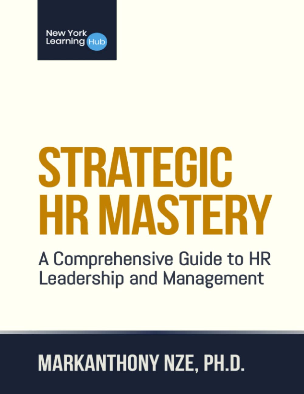 Strategic HR Mastery: A Comprehensive Guide to HR Leadership and Management