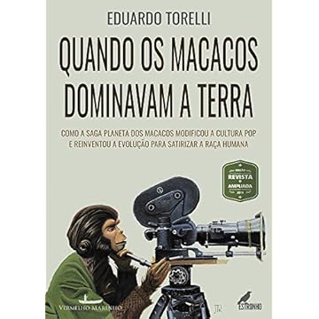 Capa do livro QUANDO OS MACACOS DOMINAVAM A TERRA: COMO A SAGA PLANETA DOS MACACOS MODIFICOU A CULTURA POP E REINVENTOU A EVOLUÇÃO PARA SATIRIZAR A RAÇA HUMANA