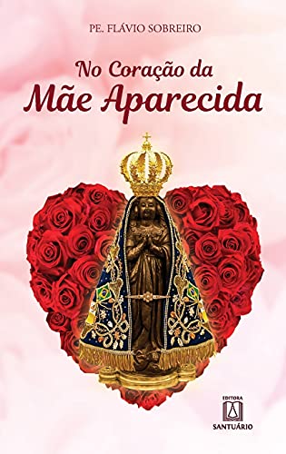 No coracao da mae aparecida: