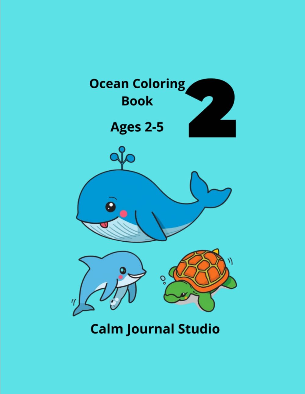 Ocean Coloring Book Vol. 2: Ocean Coloring Book for Toddlers Ages 2–5 Vol. 2