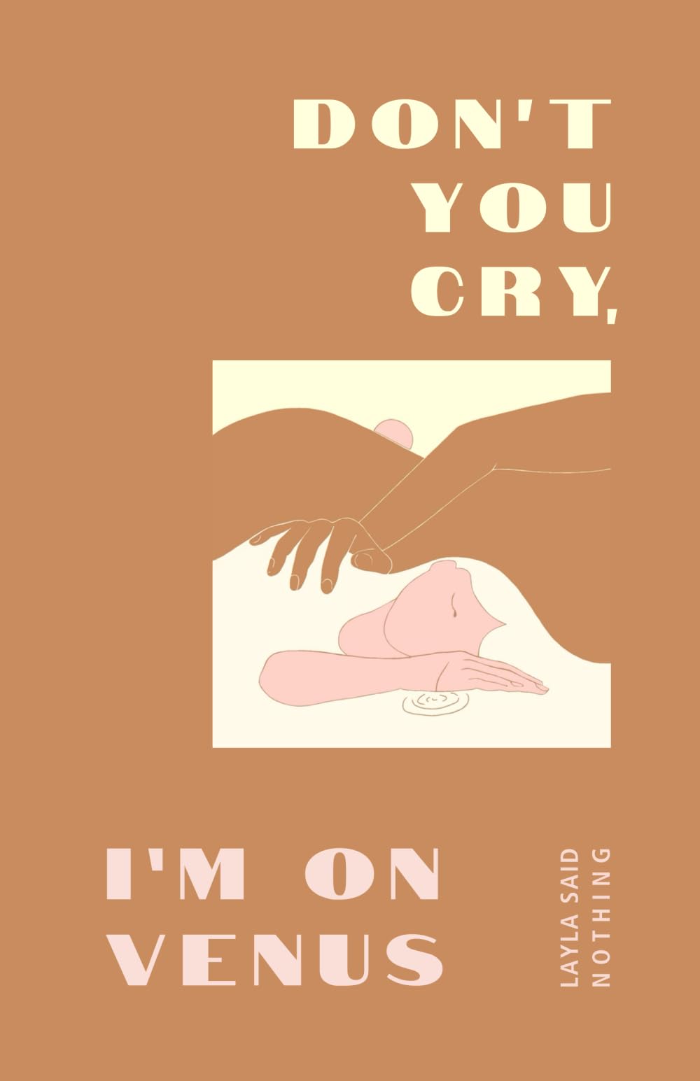 Don't You Cry, I'm on Venus