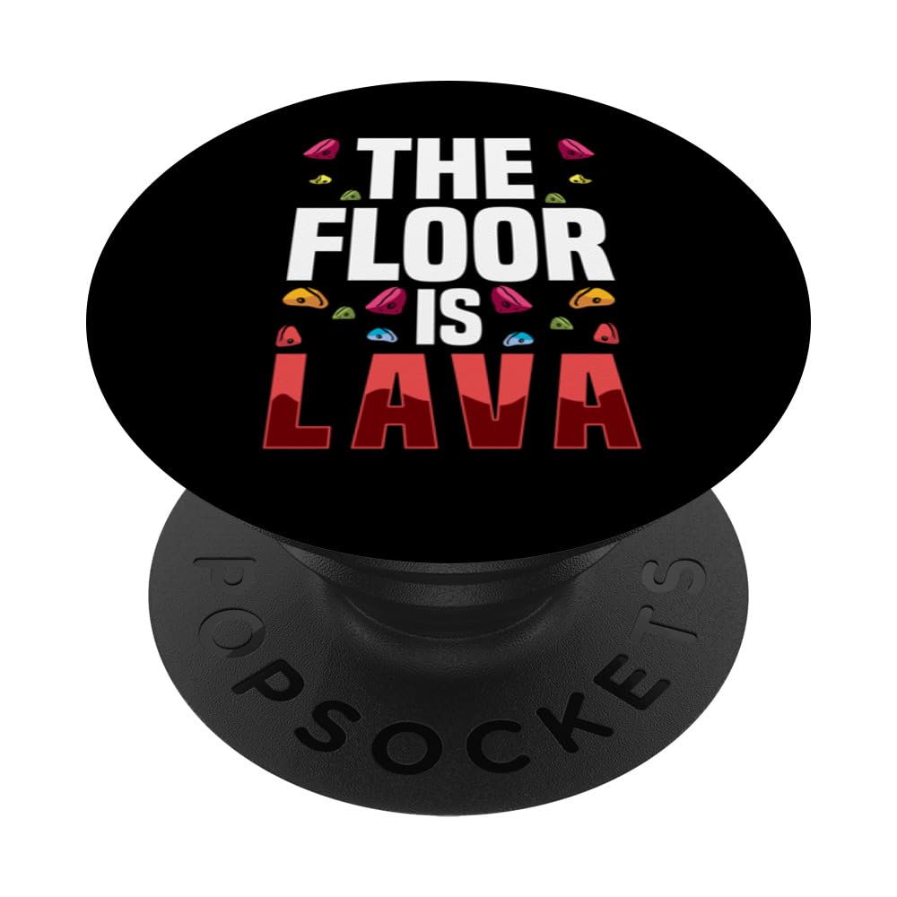 The Floor Is Lava Funny Rock Climbing Climber Bouldering PopSockets Swappable PopGrip, Black