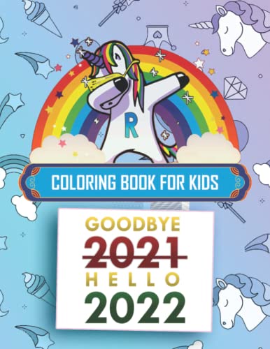R Cute Initial Monogram Letter Unicorn Rainbow Coloring Book For Kids Girls & Boys Goodbye 2021 Hello 2022: Unicorn Coloring Book For Kids Ages 4-8 Years Old ( R Initial Alphabet Personalized Name ) image 2