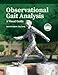 Observational Gait Analysis: A Visual Guide