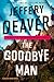 The Goodbye Man (A Colter Shaw Novel)