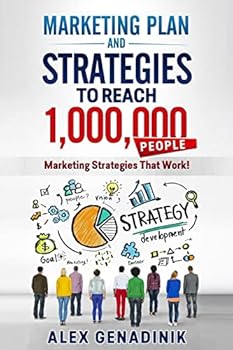 Paperback Marketing Plan & Advertising Strategy To Reach 1,000,000 People: Learn to reach 1,000,000 people with your marketing Book