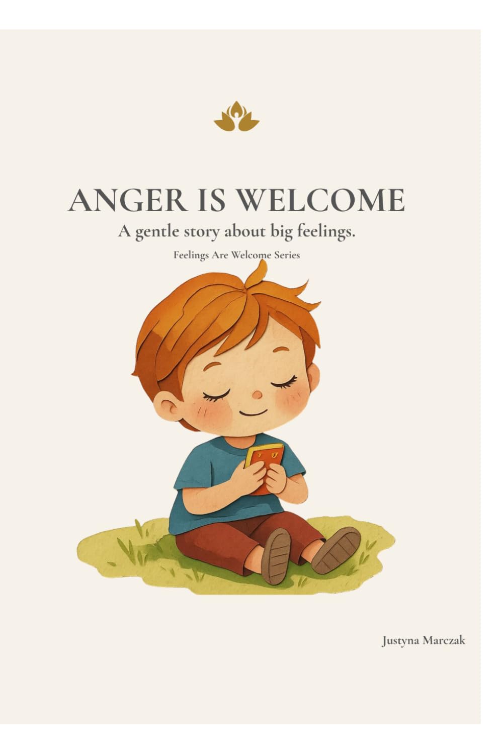 Anger is welcome: A Gentle Story About Big Feelings (Feelings Are Welcome Series)