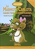  La marmota Carlota cuando tiene que dormir alborota