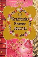 Gratitude Prayer Journal : Romantic Floral Boho Notebook Planner for Woman 165138309X Book Cover
