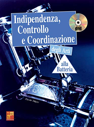 Indipendenza, controllo e coordinazione degli arti alla batteria - 1 Libro + 1 CD