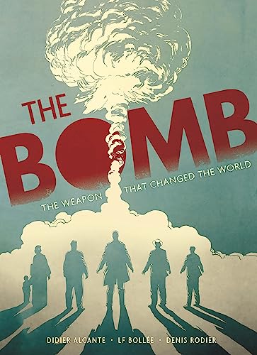 The Bomb: The Weapon That Changed the World (English Edition)