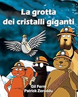 La Grotta Dei Cristalli Giganti 2930821027 Book Cover