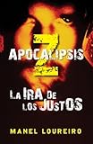  La ira de los justos / The Rage of the Righteous (Apocalipsis Z / Apocalypse Z) (Spanish Edition) by Manel Loureiro(2011-05-01)