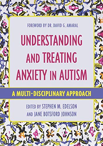 Understanding and Treating Anxiety in Autism: A Multi-Disciplinary Approach